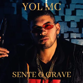 Sente o Grave by YOLMC