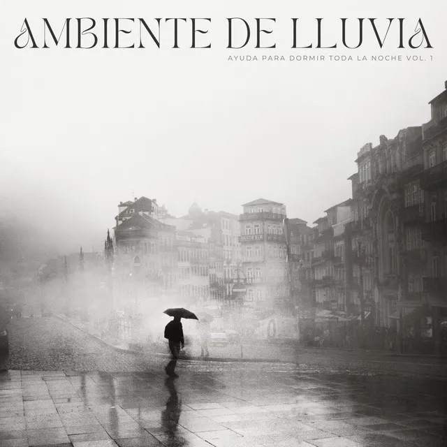 Música De Lluvia: Ayuda Para Dormir Toda La Noche Vol. 1