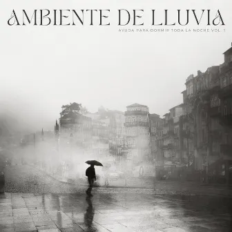 Música De Lluvia: Ayuda Para Dormir Toda La Noche Vol. 1 by Grabadora Lluvia