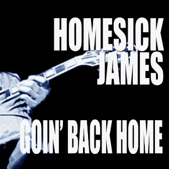 Goin' Back Home by Homesick James