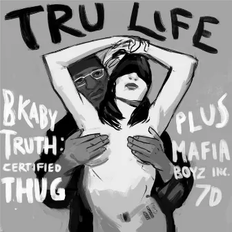 Trulife: Certified Thug by Bkabytruth