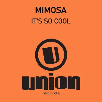 It's So Cool by Mimosa