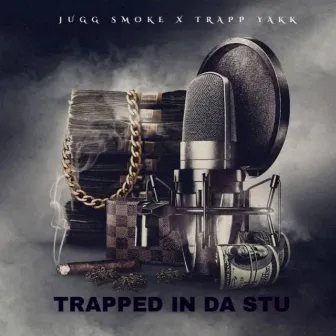 Trapped in da stu by Jugg smokke