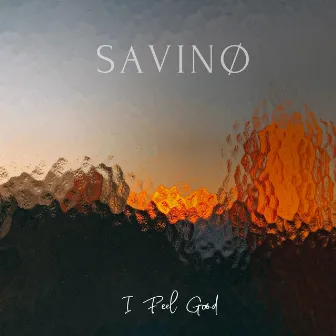 I Feel Good by SAVINØ