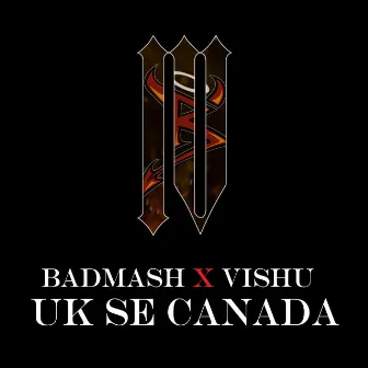 Uk Se Canada by Badmash