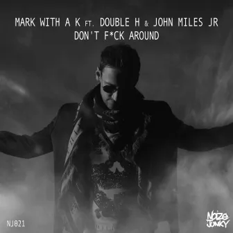 Don't F**ck Around by John Miles Jr.