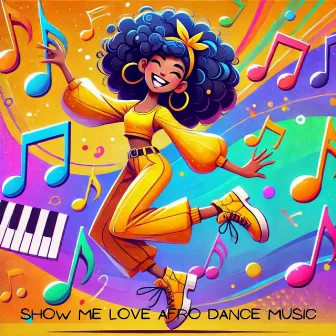 Show Me Love Afro Dance Music by AfrooDisco