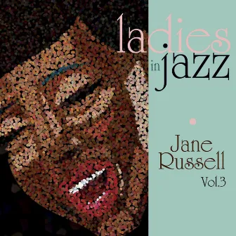 Ladies in Jazz - Jane Russell, Vol. 3 by Jane Russell