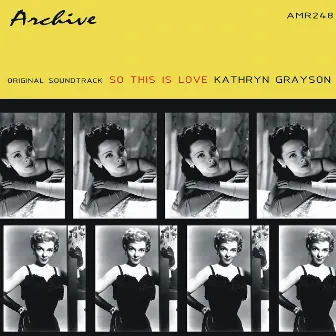 So This Is Love by Kathryn Grayson