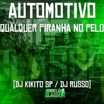 Automotivo Qualquer Piranha no Pelo by DJ Kikito SP