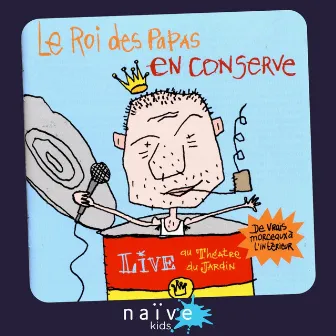 Le roi des papas en conserve (Live) [De vrais morceaux à l'intérieur: Live au Théâtre du Jardin] by Vincent Malone