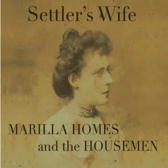 Settler's Wife by Marilla Homes and the Housemen