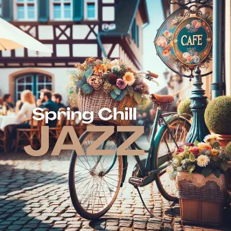 Spring Chill: Rhythms of the Lounge, Jazz Improvisations, Relaxing Smooth BGM by Cool Jazz Club