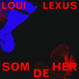 SOM DE HER by louilexus