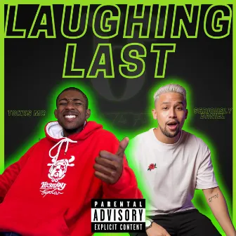 LAUGHING LAST by OnlyTheFinest