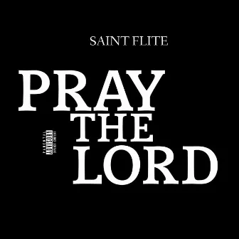 Pray The Lord by Saint Flite