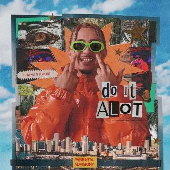 Do It A Lot by Shane Stokes