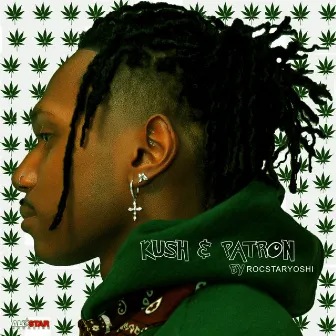 Kush & Patron by Rocstaryoshi