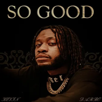 So Good by Kevin Darbo