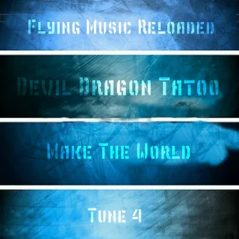 Make The World by Devil Dragon Tatoo