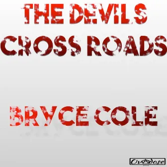 The Devils Cross Road by Bryce Cole