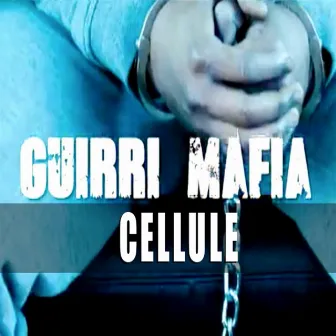 Cellule by Guirri Mafia