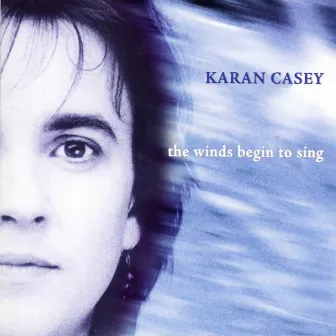 The Winds Begin To Sing by Karan Casey