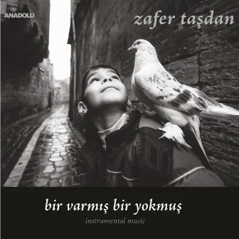 Bir Varmış Bir Yokmuş (Instrumental Music) by Zafer Taşdan