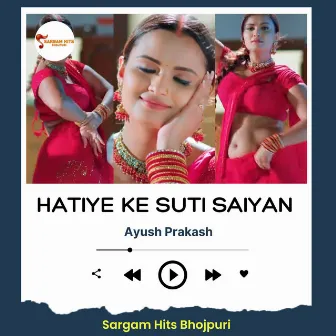 Hatiye Ke Suti Saiyan by Ayush Prakash