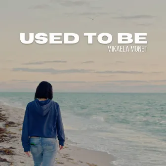 USED TO BE (Creo en Mi) by Mikaela Monet