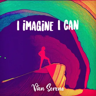 I Imagine I Can by Van Sereno