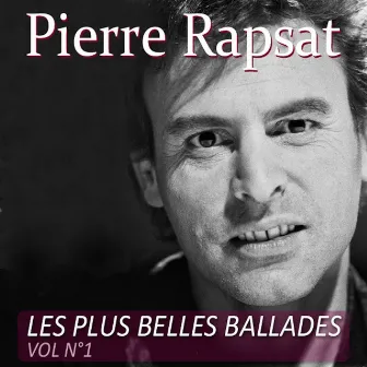 Les plus belles ballades de Pierre Rapsat, vol. 1 by Pierre Rapsat