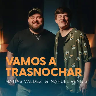 Vamos a Trasnochar by Nahuel Pennisi