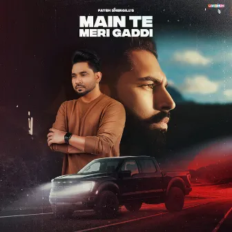 Main Te Meri Gaddi by Fateh Shergill