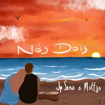 Nós Dois (Acústico) by JP Sena