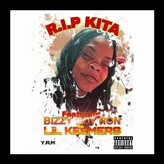 R.I.P KITA by Tig Leggie