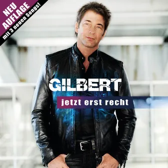 Jetzt erst recht by Gilbert