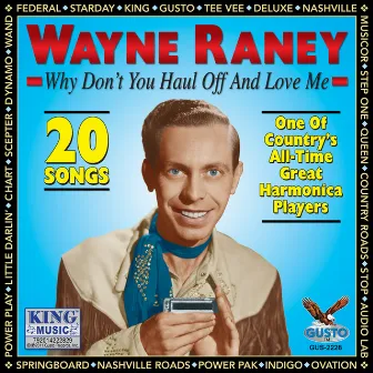 Why Don't You Haul Off And Love Me by Wayne Raney