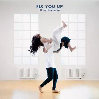 Fix You Up by Sheryl Sheinafia