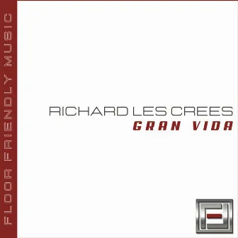 Gran Vida by Richard Les Crees