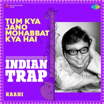 Tum Kya Jano Mohabbat Kya Hai (Indian Trap) by Majrooh Sultanpuri