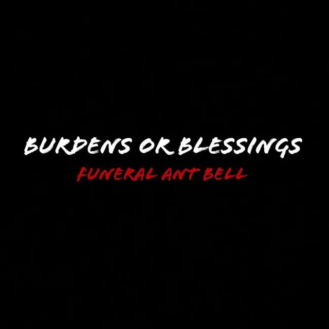 Burdens or Blessings