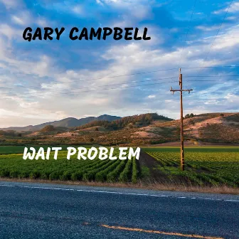 Wait Problem by Gary Campbell