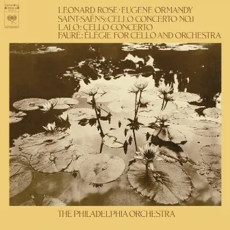 Lalo: Cello Concerto in D Minor & Saint-Saëns: Cello Concerto in A Minor & Fauré: Élégie in C Minor by Leonard Rose