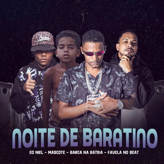 Noite de Baratino (feat. Favela no Beat & Mascote)