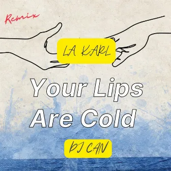 Your Lips Are Cold (Remix) by 