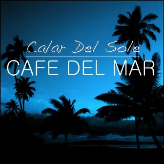 Cafe Del Mar by Calar Del Sole