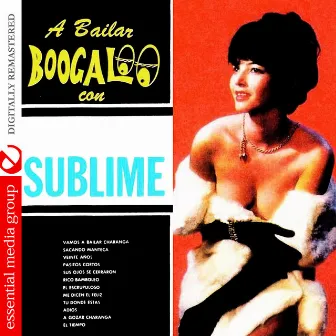 A Bailar Boogaloo Con La Sublime (Digitally Remastered) by Orquesta Sublime