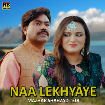 NAA LEKHYAYE by Mazhar Shahzad Tedi