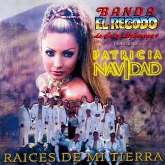 Raíces de Mi Tierra by Patricia Navidad